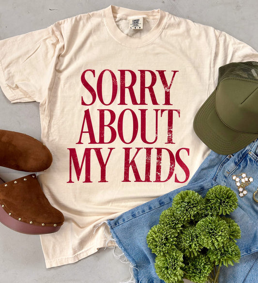 SORRY ABOUT MY KIDS